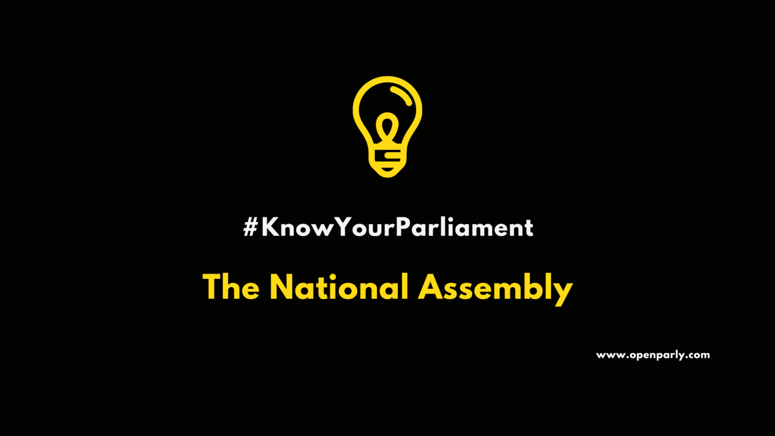 Know Your Parliament: National Assembly